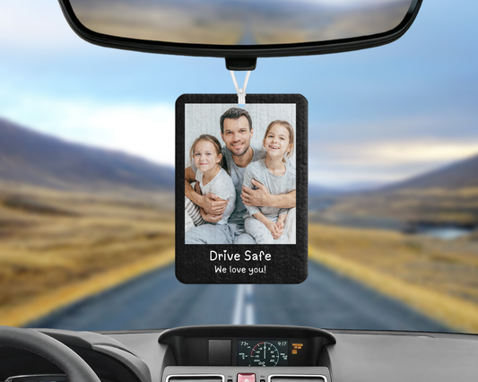 Personalised Drive Safe Photo Air Freshener | Custom Car Air Freshener | Gift for Him & Her