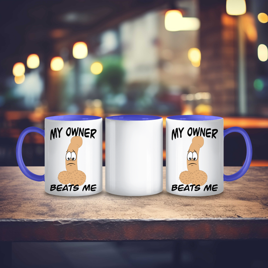 Funny My Owner Beats Me Mug